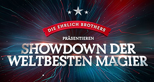 Die Ehrlich Brothers präsentieren: Showdown der weltbesten Magier