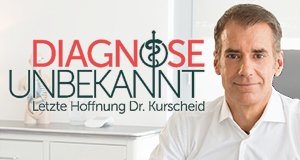 Diagnose unbekannt - Letzte Hoffnung Dr. Kurscheid