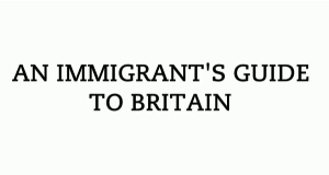 An Immigrant's Guide to Britain