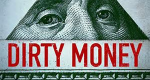 Dirty Money - Geld regiert die Welt