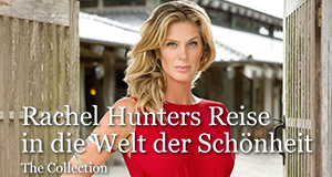 Rachel Hunters Reise in die Welt der Schönheit: The Collection