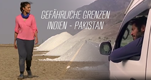 Gefährliche Grenzen: Indien - Pakistan