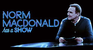 Norm Macdonald has a Show