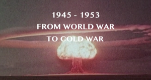 Vom Weltkrieg zum Kalten Krieg