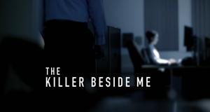 The Killer Beside Me