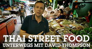 Thai Street Food - Unterwegs mit David Thompson