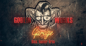 Goblin Works Garage - Das Tuner-Trio