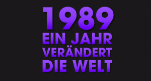 1989: Ein Jahr verändert die Welt