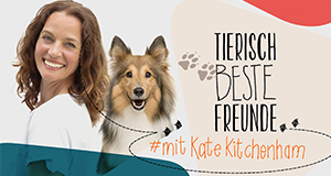 Tierisch beste Freunde - mit Kate Kitchenham