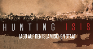Hunting ISIS - Jagd auf den Islamischen Staat