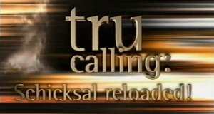 Tru Calling - Schicksal reloaded