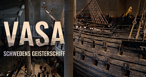 Vasa - Schwedens Geisterschiff