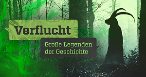 Verflucht - Große Legenden der Geschichte