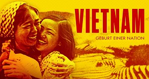 Vietnam - Geburt einer Nation