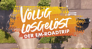 Völlig losgelöst - Der EM-Roadtrip