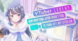 VTuber Legend: How I Went Viral after Forgetting to Turn Off My Stream