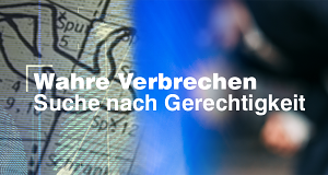 Wahre Verbrechen - Suche nach Gerechtigkeit