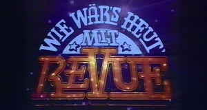 Wie wär's heut' mit Revue?