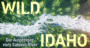 Wild Idaho - Die Aussteiger vom Salmon River