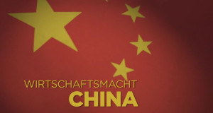 Wirtschaftsmacht China (GB, 2012 – )