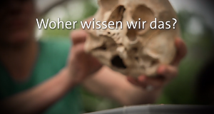 Woher wissen wir das?