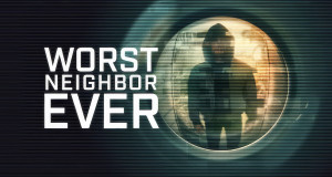 Worst Neighbor Ever