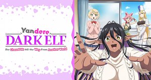 Yandere Dark Elf: She Chased Me All the Way From Another World!
