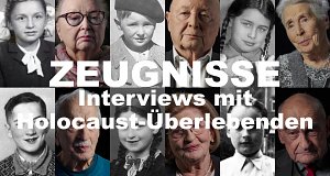 Zeugnisse - Interviews mit Holocaust-Überlebenden