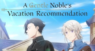 A Gentle Noble’s Vacation Recommendation