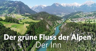 Der grüne Fluss der Alpen: Der Inn