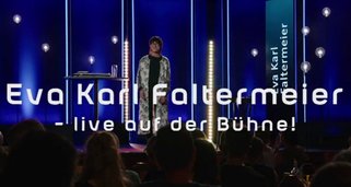 Eva Karl Faltermeier – Live auf der Bühne!