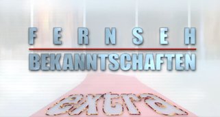 Fernsehbekanntschaften