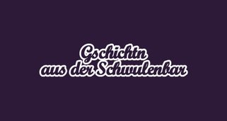 Gschichtn aus der Schwulenbar