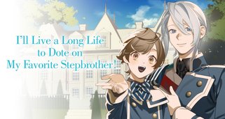 I’ll Live a Long Life to Dote on My Favorite Stepbrother!