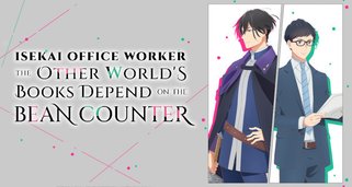 Isekai Office Worker: The Other World’s Books Depend on the Bean Counter