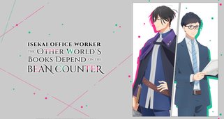 Isekai Office Worker: The Other World’s Books Depend on the Bean Counter