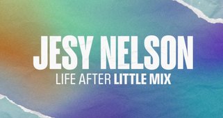 Jesy Nelson: Life After Little Mix