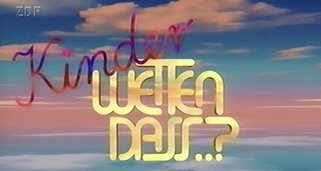 Kinder-Wetten, dass …?