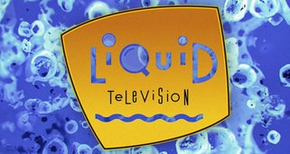 Liquid Television Liquid Television