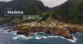 Madeira – Wo der Ozean die Berge formt