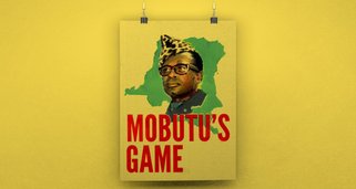 Mobutu – Aufstieg und Fall eines Diktators