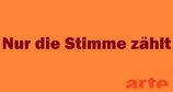 Nur die Stimme zählt – Bild: arte