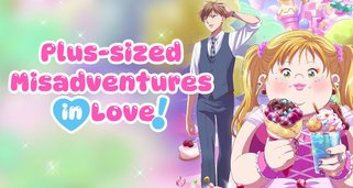 Plus-sized Misadventures in Love!