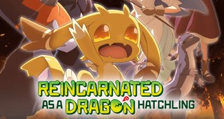 Reincarnated as a Dragon Hatchling Reincarnated as a Dragon Hatchling