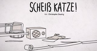 Scheiß Katze! Scheiß Katze!