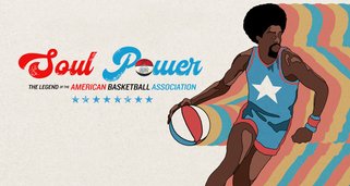 Soul Power: The Legend Of The American Basketball Association