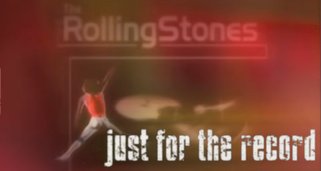 The Rolling Stones: Just for the Record