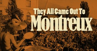 They All Came Out to Montreux