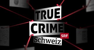 True Crime Schweiz