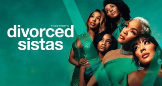 Tyler Perry’s Divorced Sistas